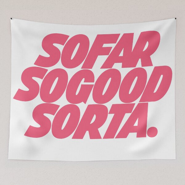 Item preview, So Far So Good Sorta Retro Quote designed and sold by andry01.