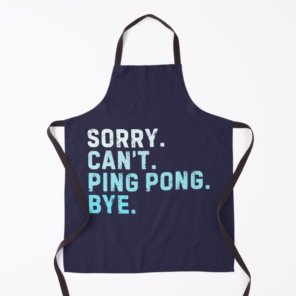 Item preview, Sorry Can't Ping Pong Bye Sarcastic Table Tennis Funny designed and sold by StrideSuccess.