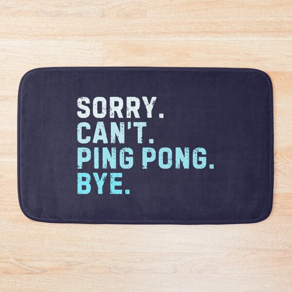 Item preview, Sorry Can't Ping Pong Bye Sarcastic Table Tennis Funny designed and sold by StrideSuccess.