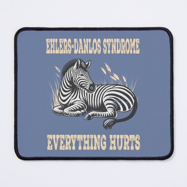 Item preview, Everything Hurts – Zebra Strong EDS Awareness Design designed and sold by Designs by Jesabee.