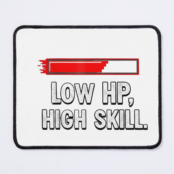 Item preview, low hp, high skill designed and sold by cgurtlinger.
