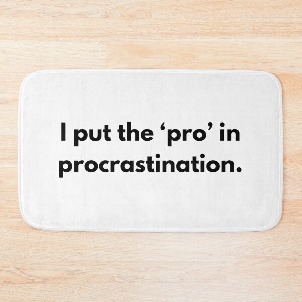 Item preview, I put the ‘pro’ in procrastination. Design designed and sold by ConceptStudios.