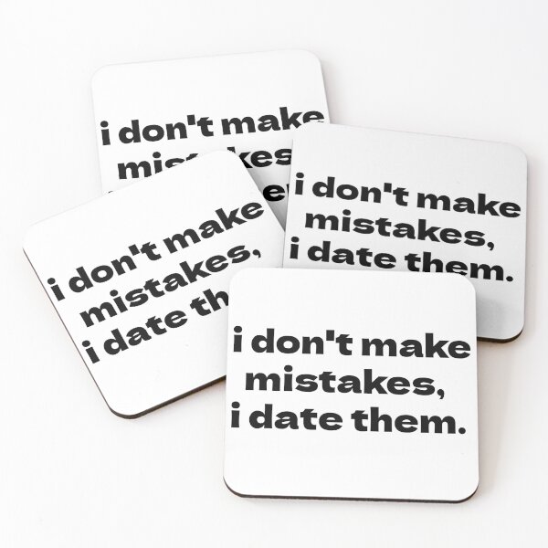 Item preview, I Don't Make Mistakes, I Date Them – Funny Quote Design designed and sold by MythoWorldddd.