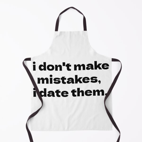 Item preview, I Don't Make Mistakes, I Date Them – Funny Quote Design designed and sold by MythoWorldddd.