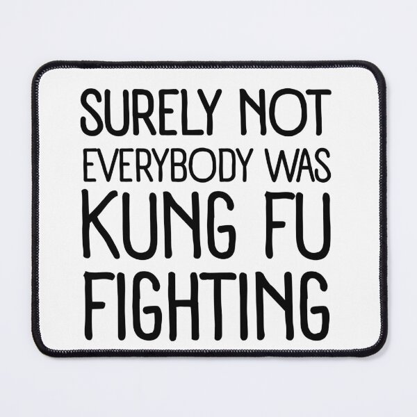 Item preview, Surely Not Everybody Was Kung Fu Fighting Funny Saying Retro Vintage Humor designed and sold by SkeletonsDanger.