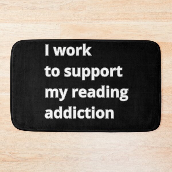 Item preview, I work to support my reading addiction designed and sold by Agu210.
