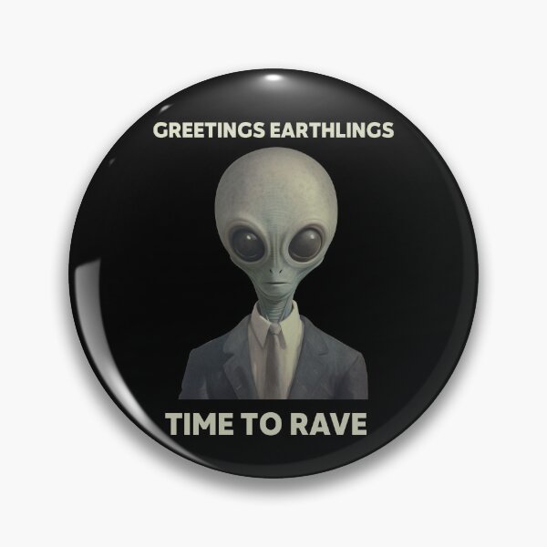 Item preview, Alien Gear - Greetings Earthlings Time to Rave  designed and sold by Totalsphereprints.