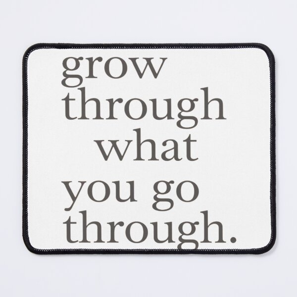 Item preview, Grow through what you go through. designed and sold by HorizonStores.