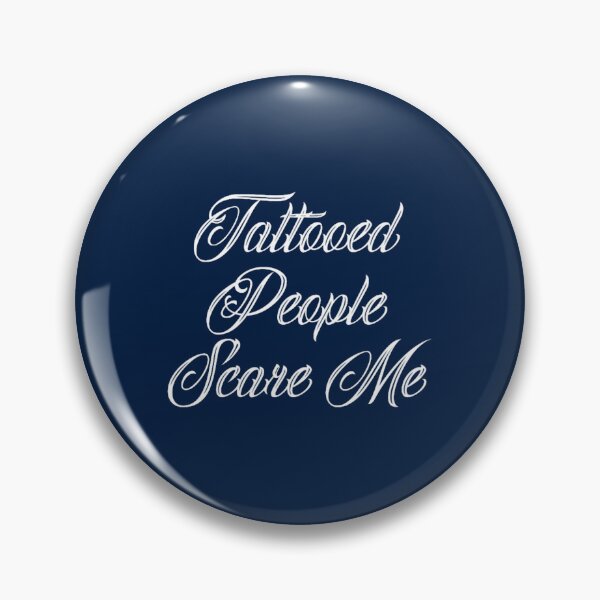 Item preview, Tattooed People Scare Me Three  designed and sold by YeddaOrabelle.