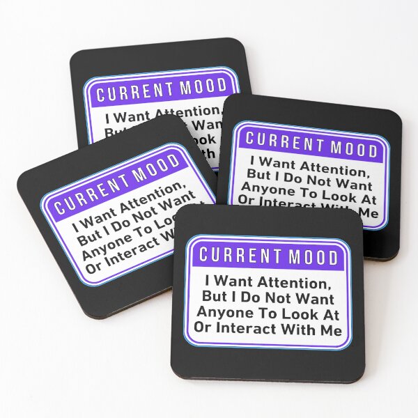 Item preview, CURRENT MOOD:  I Want Attention, But I Do Not Want Anyone To Look At Or Interact With Me - funny warning signs designed and sold by DesignsFromTW-S.