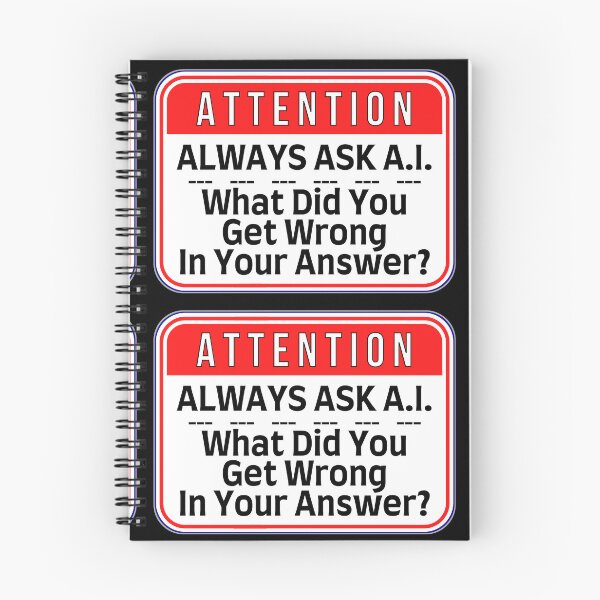 Item preview, ATTENTION:  ALWAYS ASK A.I. - What Did You Get Wrong In Your Answer? - funny warning signs designed and sold by DesignsFromTW-S.