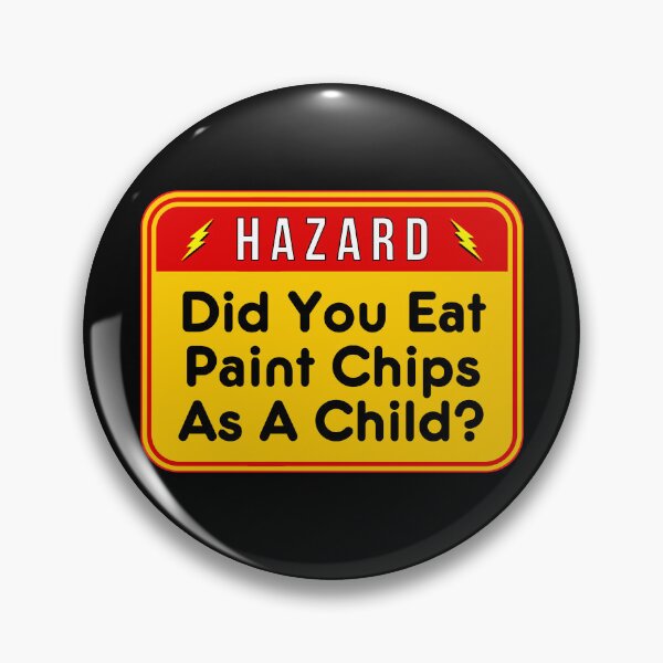 Item preview, HAZARD:  Did You Eat Paint Chips As A Child? - funny warning signs designed and sold by DesignsFromTW-S.
