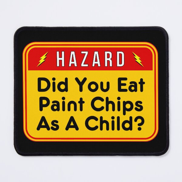 Item preview, HAZARD:  Did You Eat Paint Chips As A Child? - funny warning signs designed and sold by DesignsFromTW-S.