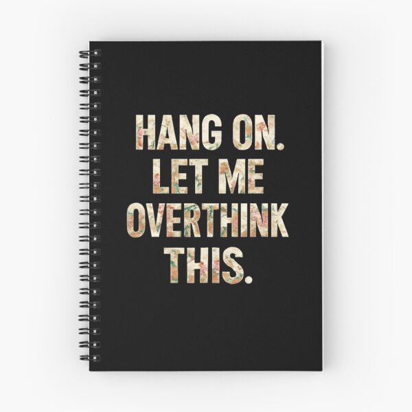 Item preview, Hang On Let Me Overthink This Floral Typography  for Overthinkers, Mental Health Motivation designed and sold by creativerooney.