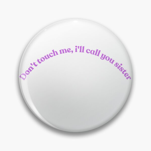 Artikelvorschau, "DON'T TOUCH ME,I'LL CALL MY SISTER". entworfen und verkauft von HappyMamaS.