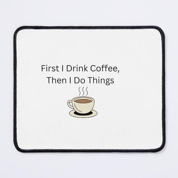 Artikelvorschau, Funny Coffee Quote T-Shirt /First I Dribj Coffee Then I Do Things entworfen und verkauft von HappyMamaS.