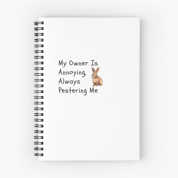 Item preview, My Owner Is Annoying,Always Pestering Me-Funny Rabbit Quote designed and sold by HappyMamaS.