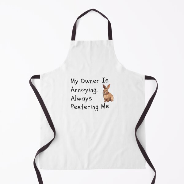Item preview, My Owner Is Annoying,Always Pestering Me-Funny Rabbit Quote designed and sold by HappyMamaS.