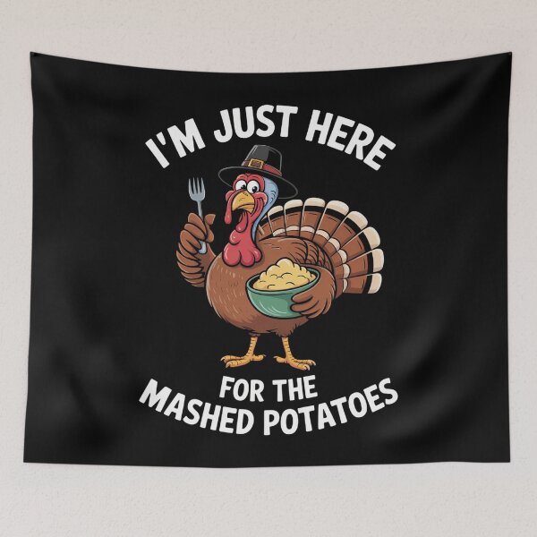 Item preview, I_m Just Here For The Mashed Potatoes Thanksgiving Turkey designed and sold by WalshDrawnLaugh.