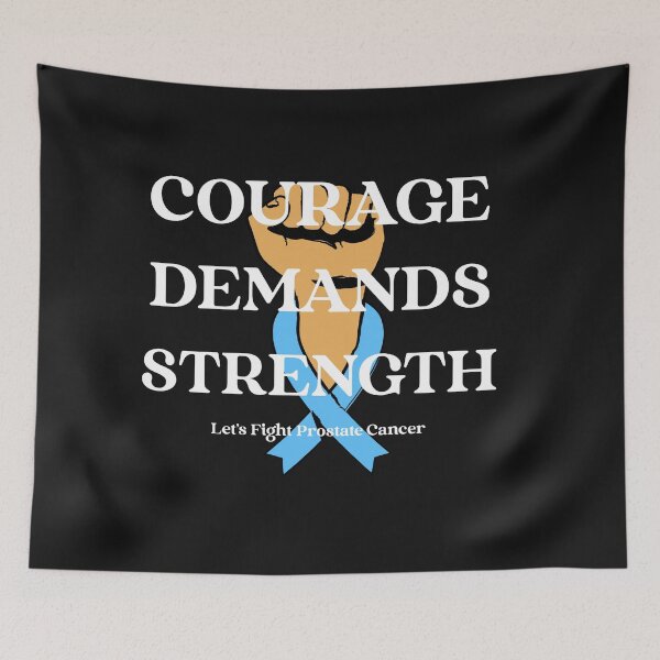 Item preview, Courage Demands Strength - Prostate cancer designed and sold by SimplyStated25.