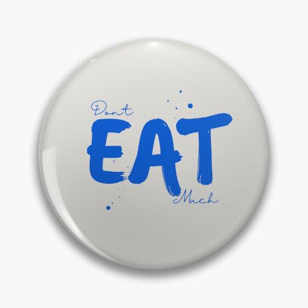 Item preview, Don't Eat Much  designed and sold by MarshalPOD.
