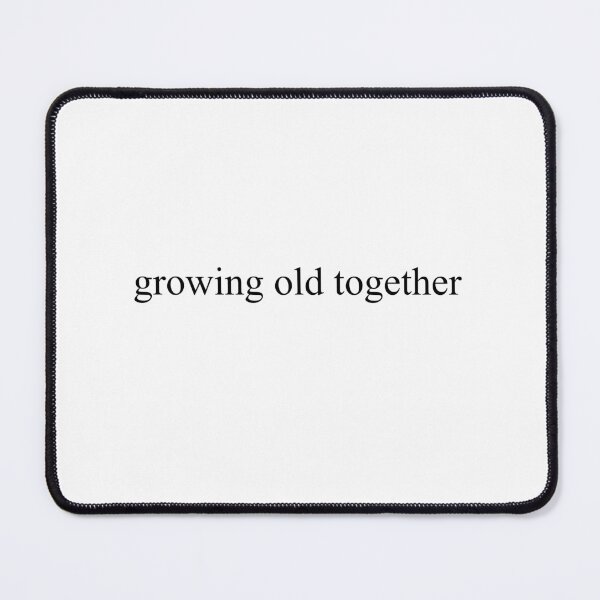 Item preview, growing old together - SOBERDUK designed and sold by soberduck.