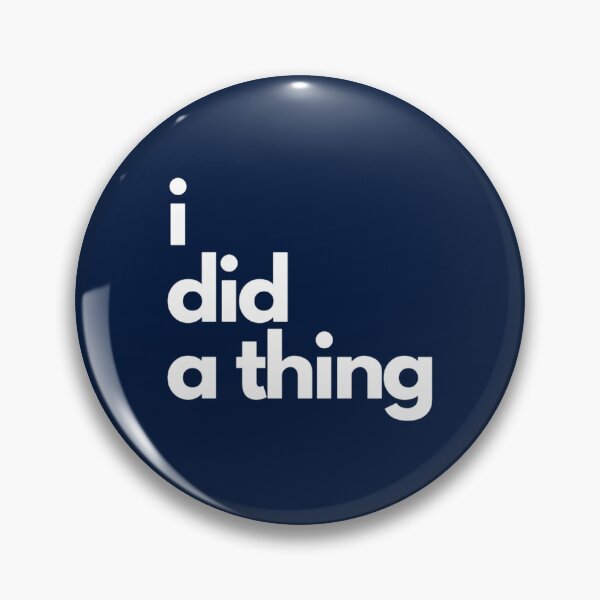Item preview, I DID A THING  designed and sold by FelixGumby.
