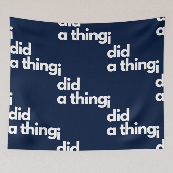 Item preview, I DID A THING  designed and sold by FelixGumby.