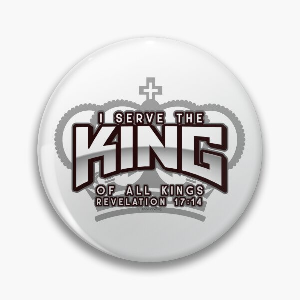 Item preview, I serve the King of all kings - Revelation 17:14 designed and sold by FTLOG.