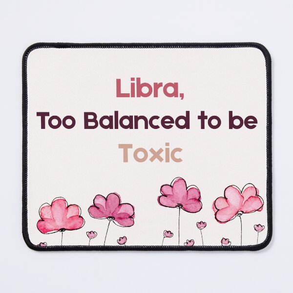 Item preview, Libra Quote ♎ Too Balanced to Be Toxic | Funny Zodiac Design designed and sold by RoraLily.