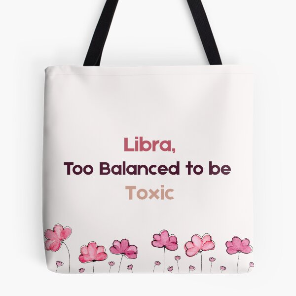 Item preview, Libra Quote ♎ Too Balanced to Be Toxic | Funny Zodiac Design designed and sold by RoraLily.