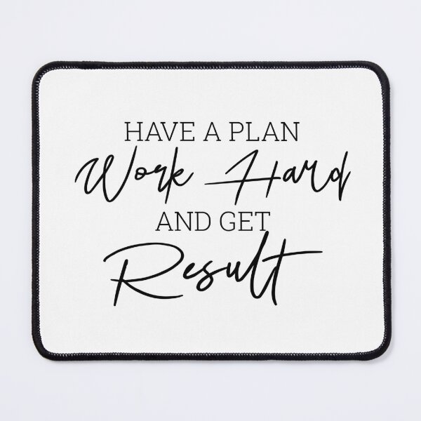 Item preview, Have a Plan Work Hard Get Results – Motivational Typography Design for Hustlers & Dreamers designed and sold by FOREVER Motivated.