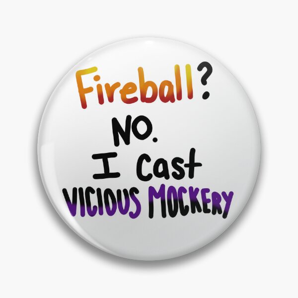 Item preview, Fireball? No. I Cast Vicious Mockery designed and sold by Jelly's Baubles.