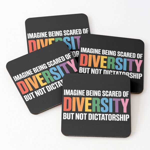 Item preview, Imagine Being Scared of Diversity Not Dictatorship – Equality designed and sold by Jaanussar.