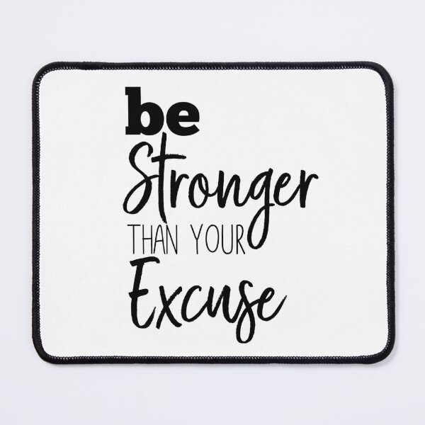 Item preview, Be Stronger Than Your Excuse – Motivational Gym Quote Typography Design for Fitness and Mindset Growth designed and sold by FOREVER Motivated.