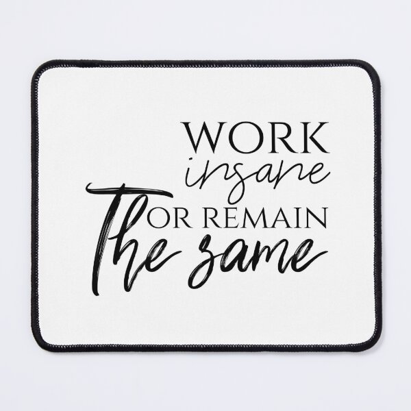 Item preview, Work Insane or Remain the Same – Hardcore Motivation Typography Design for Fitness and Hustlers designed and sold by FOREVER Motivated.