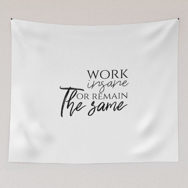 Item preview, Work Insane or Remain the Same – Hardcore Motivation Typography Design for Fitness and Hustlers designed and sold by FOREVER Motivated.