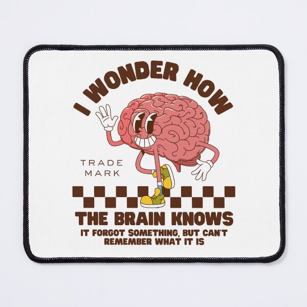 Item preview, I wonder how the brain knows it forgot something, but can't remember what it is designed and sold by Peerless-Prime.