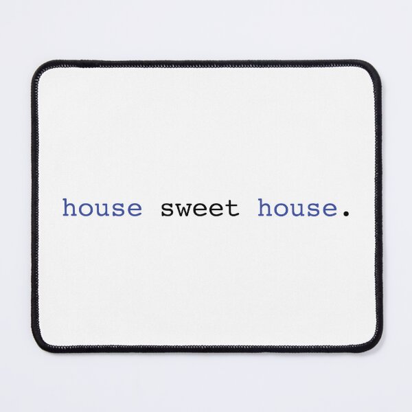 Item preview, House Sweet House designed and sold by mhunt109.