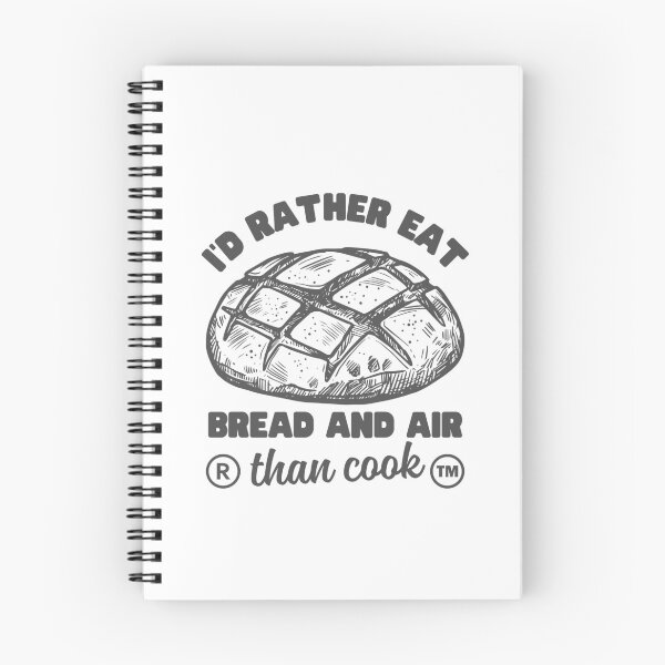 Item preview, I'd rather eat bread and air than cook designed and sold by Peerless-Prime.
