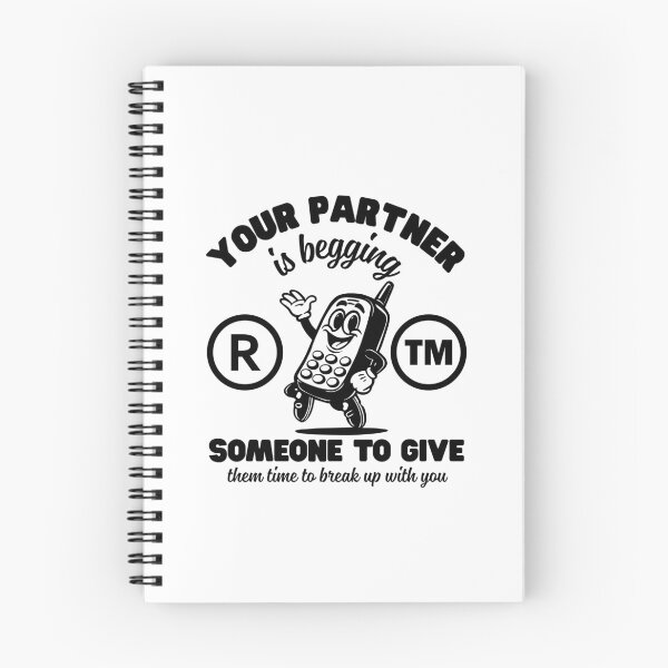 Item preview, Your partner is begging someone to give them time to break up with you designed and sold by Peerless-Prime.