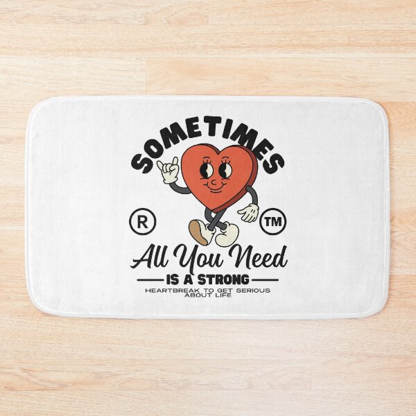 Item preview, Sometimes all you need is a strong heartbreak to get serious about life designed and sold by Peerless-Prime.