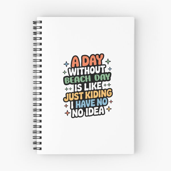 Item preview, A Day Without Beach Day Is Like Just Kidding - Cool & Funny Beach Day Lover designed and sold by Watsonarts.