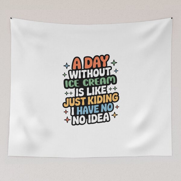 Item preview, A Day Without Ice Cream Is Like Just Kidding - Cool & Funny Ice Cream Lover designed and sold by Watsonarts.