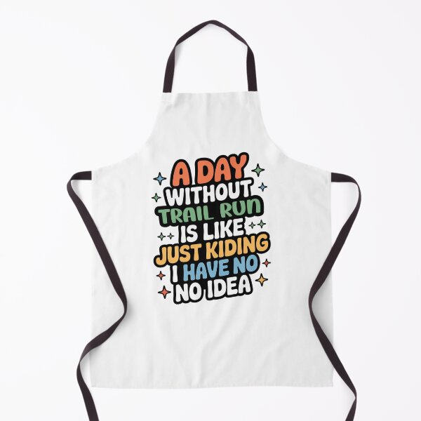 Item preview, A Day Without Trail Run Is Like Just Kidding - Cool & Funny Trail Run Lover designed and sold by Watsonarts.
