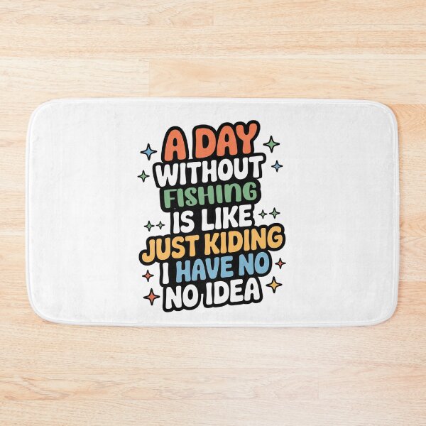 Item preview, A Day Without Fishing Is Like Just Kidding - Cool & Funny Fishing Lover designed and sold by Watsonarts.