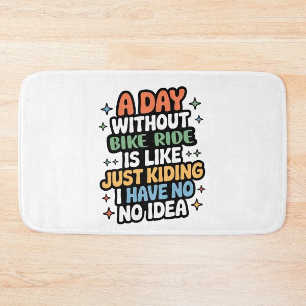 Item preview, A Day Without Bike Ride Is Like Just Kidding - Cool & Funny Bike Ride Lover designed and sold by Watsonarts.