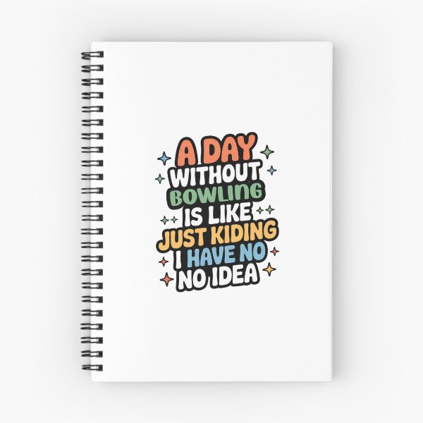 Item preview, A Day Without Bowling Is Like Just Kidding - Cool & Funny Bowling Lover designed and sold by Watsonarts.