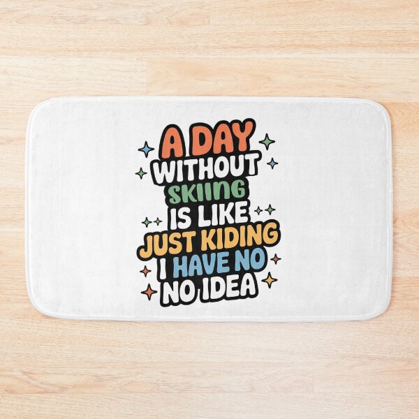 Item preview, A Day Without Skiing Is Like Just Kidding - Cool & Funny Skiing Lover designed and sold by Watsonarts.