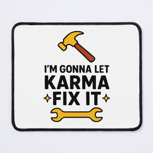 Item preview, I’m Gonna Let Karma Fix It designed and sold by Marcite.